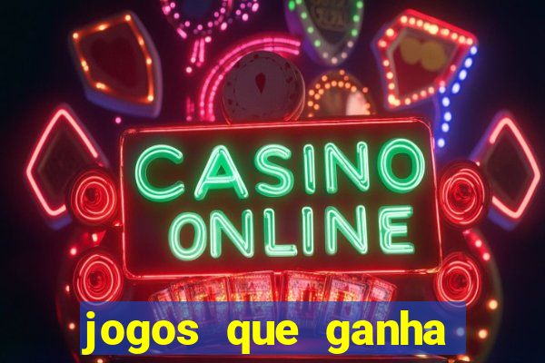 jogos que ganha dinheiro sem investir